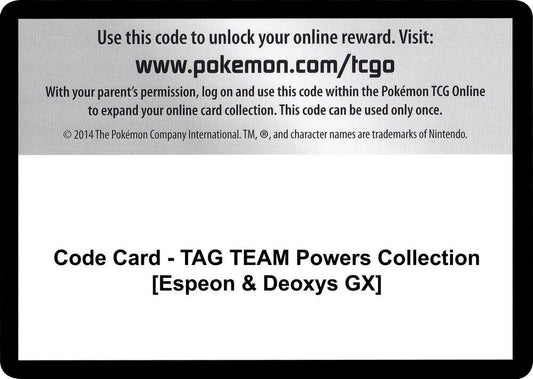 Code Card - TAG TEAM Powers Collection [Espeon & Deoxys GX] [Miscellaneous Cards and Products]
