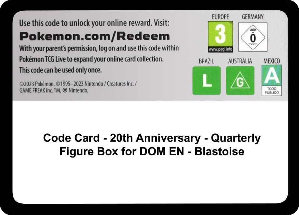 Code Card - 20th Anniversary - Quarterly Figure Box for DOM EN - Blastoise [Miscellaneous Cards and Products]